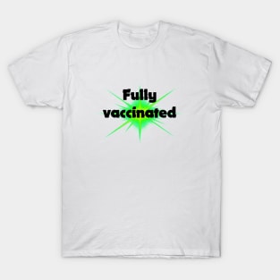 fully vaccinated - for bright backgrounds T-Shirt